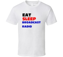 Eat Sleep Broadcast Radio Radio Operator T Shirt