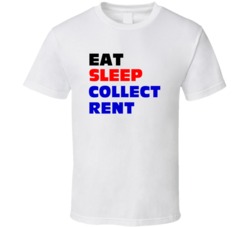 Eat Sleep Collect Rent Landlord T Shirt