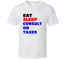 Eat Sleep Consult On Taxes Tax Consultant T Shirt