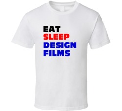 Eat Sleep Design Films Film Designer T Shirt