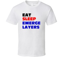 Eat Sleep Emerge Layers Floor Layer T Shirt