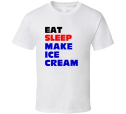 Eat Sleep Make Ice Cream Ice-Cream Maker T Shirt