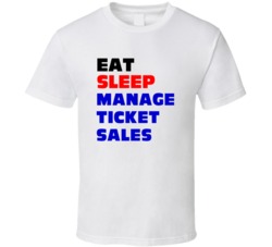 Eat Sleep Manage Ticket Sales Ticket Office Clerk T Shirt
