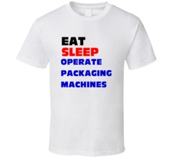Operate Packaging Machines Packaging Machine Operator T Shirt