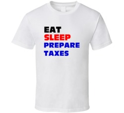 Eat Sleep Prepare Taxes Tax Preparer T Shirt