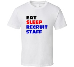 Eat Sleep Recruit Staff Personnel Recruiter T Shirt
