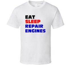 Eat Sleep Repair Engines Engineering Maintenance Tech T Shirt
