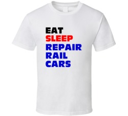 Eat Sleep Repair Rail Cars Rail Vehicle Mechanic T Shirt
