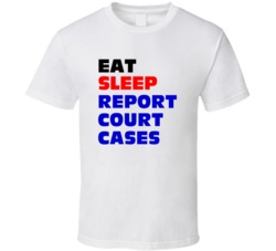 Eat Sleep Report Court Cases Court Reporter T Shirt