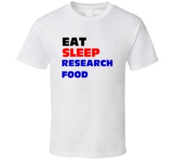 Eat Sleep Research Food Food Technologist T Shirt