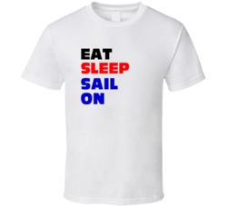 Eat Sleep Sail On Ordinary Seamen T Shirt