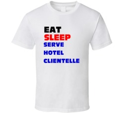 Eat Sleep Serve Hotel Clientelle Bellhop T Shirt