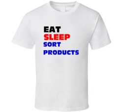 Eat Sleep Sort Products Agricultural Product Sorter T Shirt