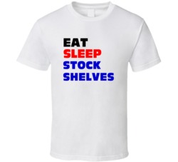 Eat Sleep Stock Shelves Stock Clerk T Shirt