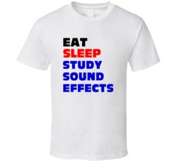 Eat Sleep Study Sound Effects Sound Effects Tech T Shirt