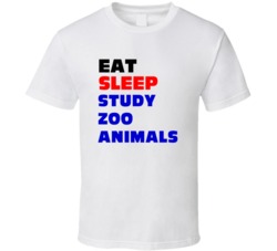 Eat Sleep Study Zoo Animals Zoologist T Shirt