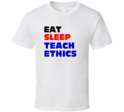 Eat Sleep Teach Ethics Ethnic Studies Professer T Shirt