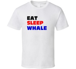 Eat Sleep Whale Whaler T Shirt