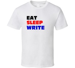 Eat Sleep Write Writer T Shirt