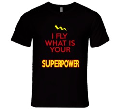I Fly What Is Your Superpower Occupation T Shirt