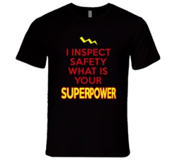 I Inspect Safety What Is Your Superpower Occupation T Shirt