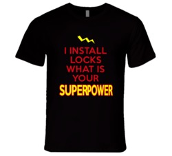 I Install Locks What Is Your Superpower Occupation T Shirt