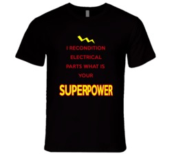 I Recondition Electrical Parts What Is Your Superpower Occupation T Sh