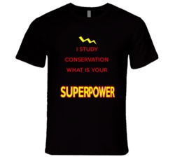 I Study Conservation What Is Your Superpower Occupation T Shirt