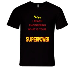 I Teach Engineering What Is Your Superpower Occupation T Shirt