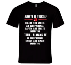 Always Be Yourself Occupational Safety And Health Inspector Occupation