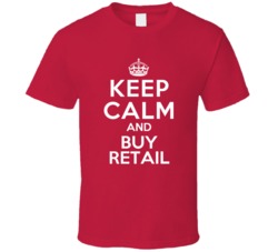 Keep Calm and Buy Retail Retail Buyer T Shirt