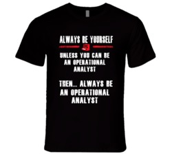 Always Be Yourself Operational Analyst Occupation T Shirt