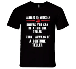 Always Be Yourself Fortune Teller Occupation T Shirt