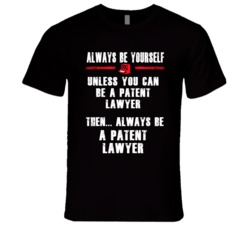 Always Be Yourself Patent Lawyer Occupation T Shirt