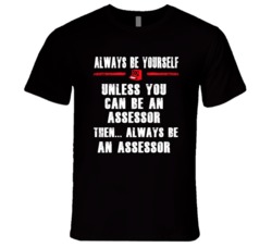Always Be Yourself Assessor Occupation T Shirt