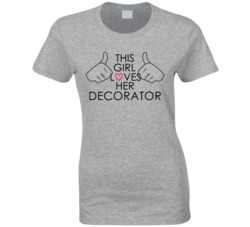 This Girl Loves Her Decorator Occupation T Shirt