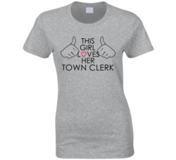 This Girl Loves Her Town Clerk Occupation T Shirt