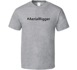 Hashtag Aerial Rigger Funny Trending T Shirt