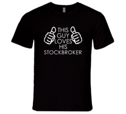 This Guy Loves His Stockbroker Occupation T Shirt