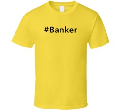 Hashtag Banker Funny Trending T Shirt