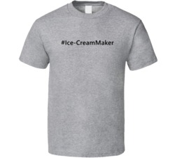 Hashtag Ice-Cream Maker Funny Trending T Shirt