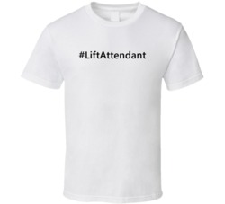 Hashtag Lift Attendant Funny Trending T Shirt