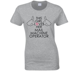 This Girl Loves Her Mail Machine Operator Occupation T Shirt