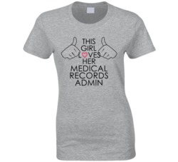 This Girl Loves Her Medical Records Admin Occupation T Shirt