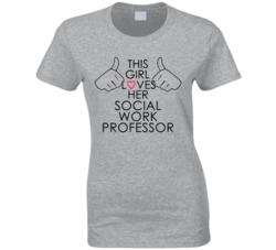 This Girl Loves Her Social Work Professor Occupation T Shirt