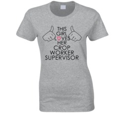 This Girl Loves Her Crop Worker Supervisor Occupation T Shirt