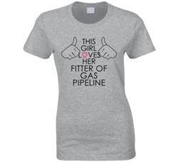 This Girl Loves Her Fitter Of Gas Pipeline Occupation T Shirt