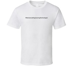 Hashtag Mechanical Engineering Technologist Funny Trending T Shirt