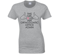 This Girl Loves Her Orthodontic Office Admin Occupation T Shirt