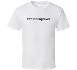 Hashtag Photoengraver Funny Trending T Shirt